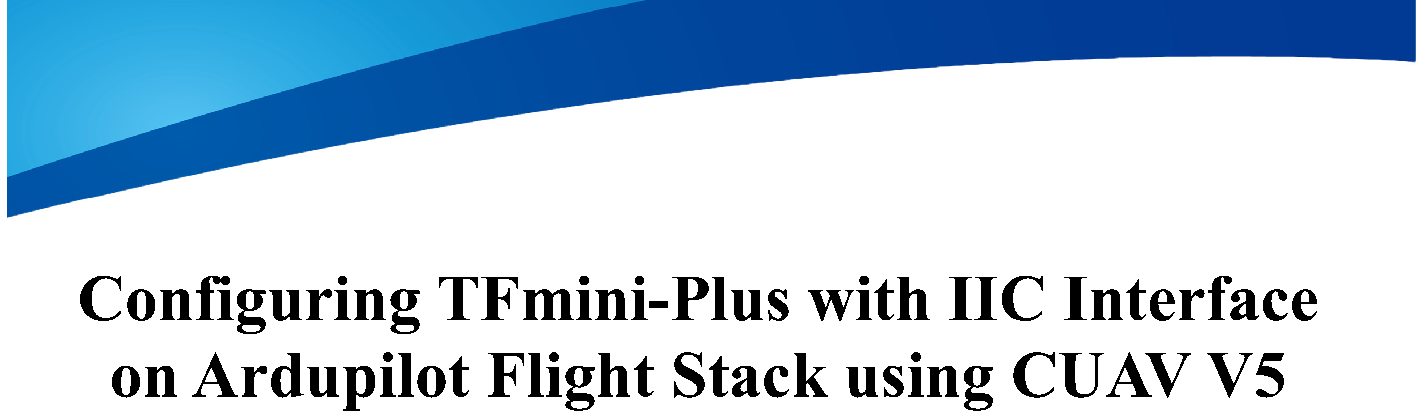 Configuring TFmini-Plus on Ardupilot using CUAV V5 (IIC) — source page 1, figure 1